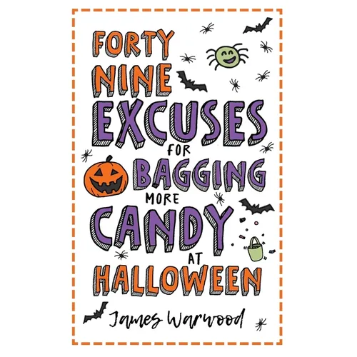 49 Excuses for Bagging More Candy at Halloween - Paperback