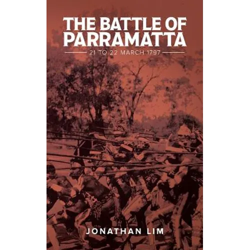 The Battle of Parramatta: 21 to 22 March 1797 - Paperback