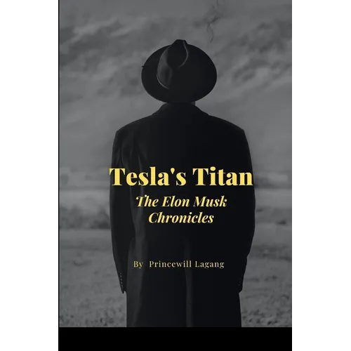 Tesla's Titan: The Elon Musk Chronicles - Paperback