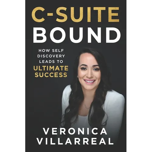 C-Suite Bound: How Self-Discovery Leads to Ultimate Success - Paperback