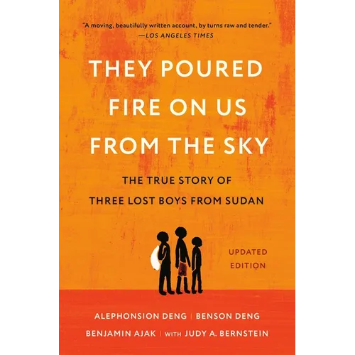 They Poured Fire on Us from the Sky: The True Story of Three Lost Boys from Sudan - Paperback