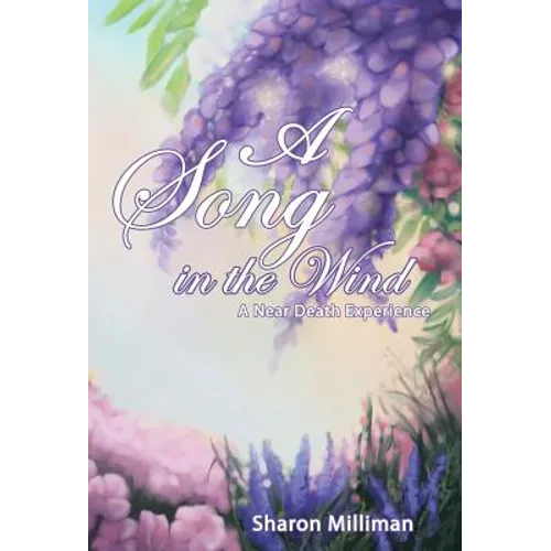 A Song in the Wind: A Near Death Experience - Hardcover