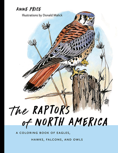 The Raptors of North America: A Coloring Book of Eagles, Hawks, Falcons, and Owls - Paperback