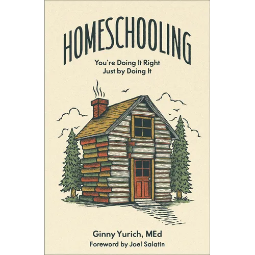 Homeschooling: You're Doing It Right Just by Doing It - Hardcover