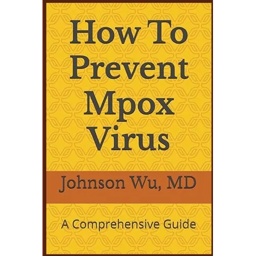 How To Prevent Mpox Virus: A Comprehensive Guide - Paperback