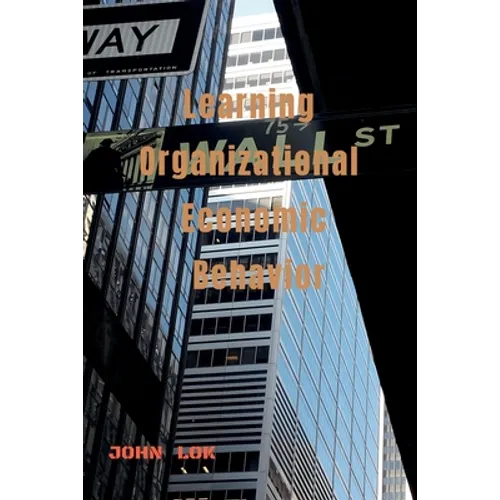 Learning Organizational Economic Behavior - Paperback
