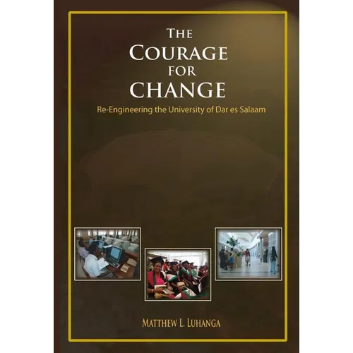 The Courage for Change. Re-Engineering the University of Dar es Salaam - Paperback
