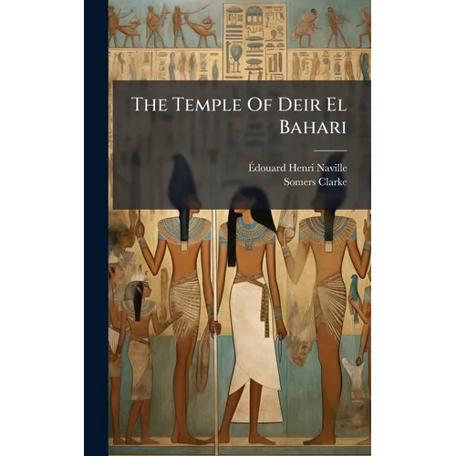 The Temple Of Deir El Bahari - Hardcover