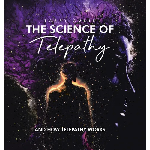 The Science of Telepathy: And How Telepathy Works - Hardcover