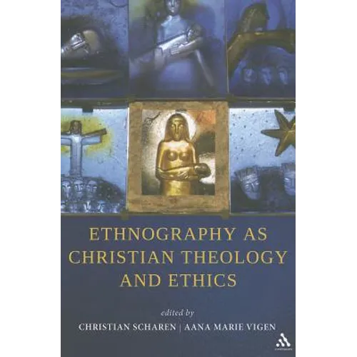 Ethnography as Christian Theology and Ethics - Paperback