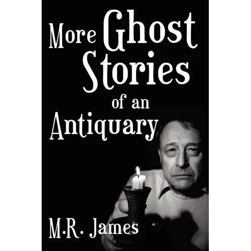 More Ghost Stories of an Antiquary - Paperback