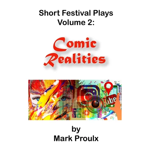 Short Festival Plays Volume 2: Comic Realities - Paperback