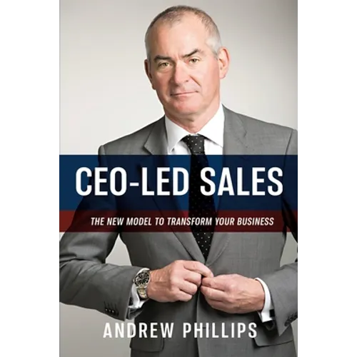 Ceo-Led Sales: The new model to transform your business - Paperback