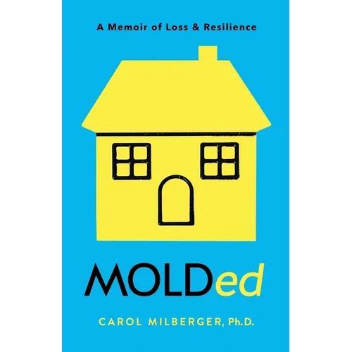 MOLDed: A Memoir of Loss & Resilience - Paperback