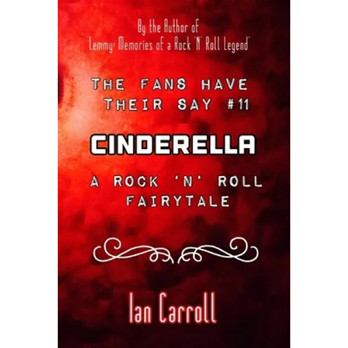 The Fans Have Their Say #11 Cinderella: : A Rock 'n' Roll Fairytale - Paperback
