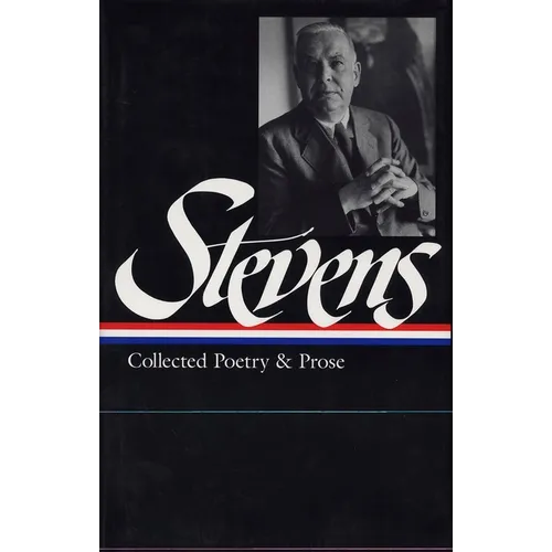 Wallace Stevens: Collected Poetry & Prose (Loa 
