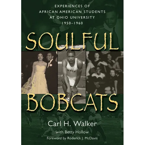Soulful Bobcats: Experiences of African American Students at Ohio University, 1950-1960 - Paperback