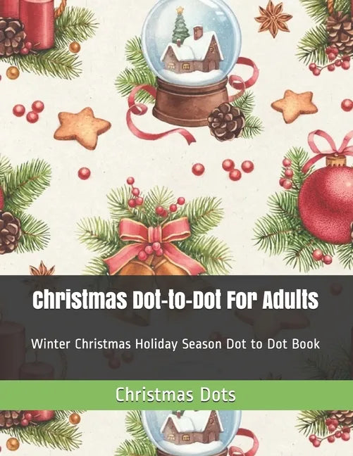 Christmas Dot-to-Dot For Adults: Winter Christmas Holiday Season Dot to Dot Book - Paperback