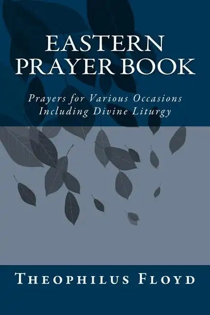 Eastern Prayer Book: Prayers for Various Occasions Including Divine Liturgy - Paperback