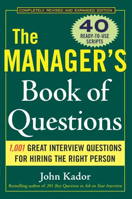 The Manager's Book of Questions: 1001 Great Interview Questions for Hiring the Best Person - Paperback
