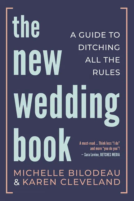 The New Wedding Book: A Guide to Ditching All the Rules - Paperback