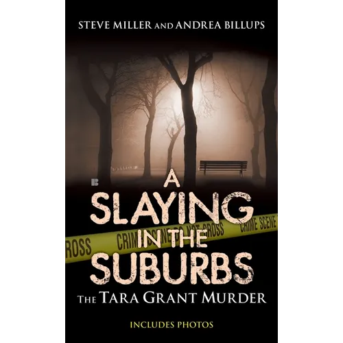 A Slaying in the Suburbs: The Tara Grant Murder - Paperback