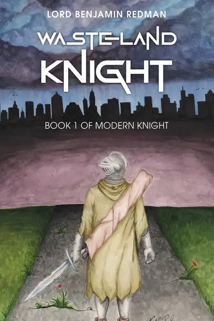 Wasteland Knight: Book 1 of Modern Knight - Paperback