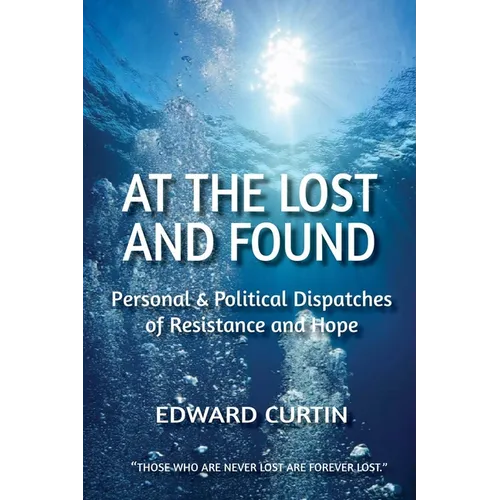 At the Lost and Found: Personal & Political Dispatches of Resistance and Hope - Paperback