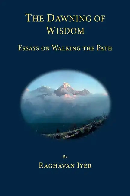 The Dawning of Wisdom: Essays on Walking the Path - Paperback