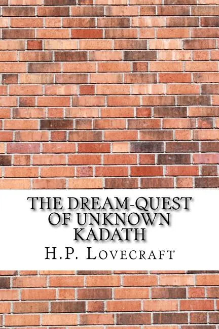 The Dream-Quest of Unknown Kadath - Paperback