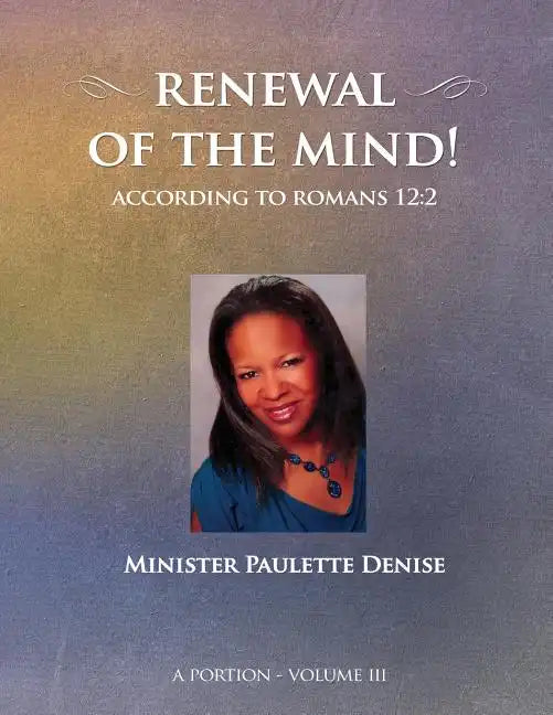 Renewal of the Mind - Volume III: Romans 12:2 - Paperback