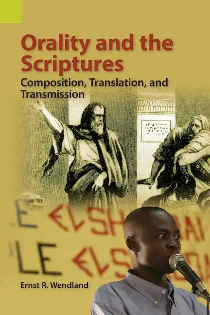 Orality and the Scriptures: Composition, Translation, and Transmission - Paperback
