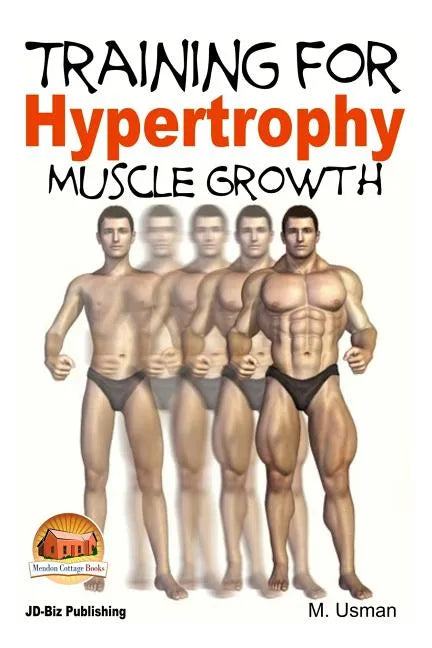 Training for Hypertrophy - Muscle Growth - Paperback