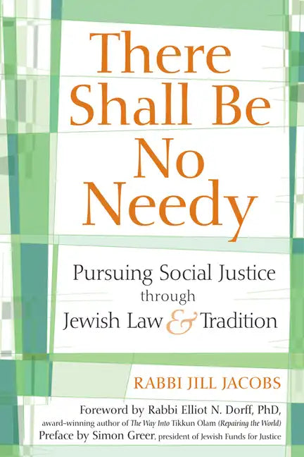 There Shall Be No Needy: Pursuing Social Justice Through Jewish Law and Tradition - Paperback