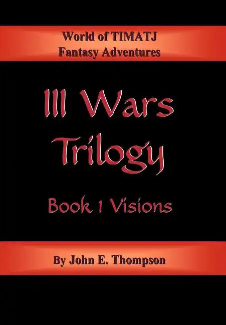 III Wars Trilogy: Book 1: Visions - Hardcover