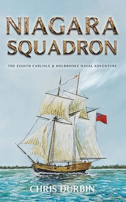 Niagara Squadron: The Eighth Carlisle & Holbrooke Naval Adventure - Paperback