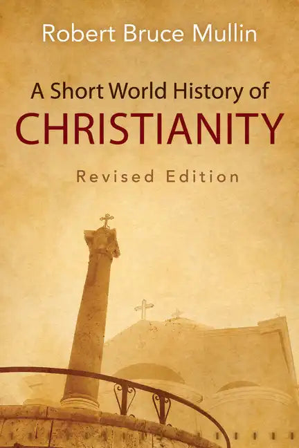 A Short World History of Christianity, Revised Edition - Paperback