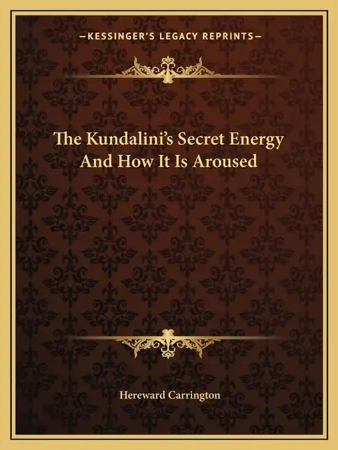 The Kundalini's Secret Energy and How It Is Aroused - Paperback