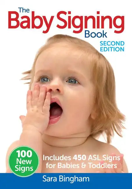 The Baby Signing Book: Includes 450 ASL Signs for Babies and Toddlers - Paperback