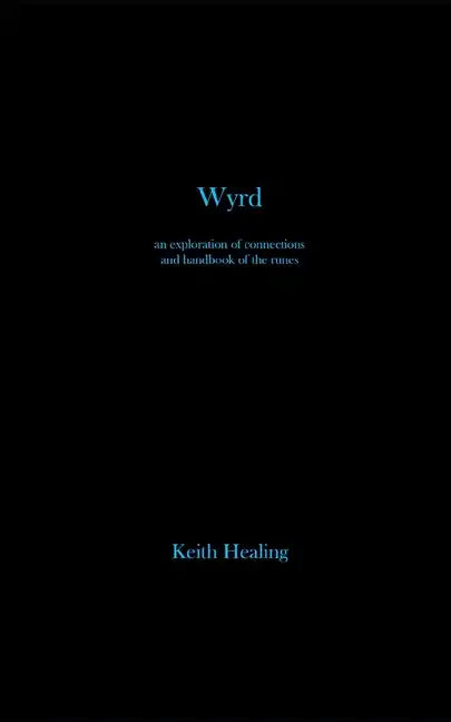 Wyrd: An exploration of connections and handbook of the runes - Paperback