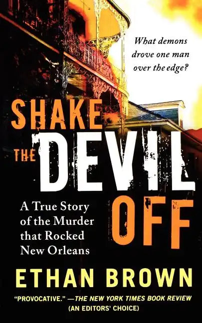 Shake the Devil Off: A True Story of the Murder That Rocked New Orleans - Paperback