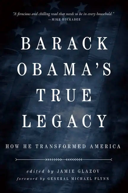 Obama's True Legacy: How He Transformed America - Paperback