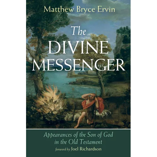 The Divine Messenger: Appearances of the Son of God in the Old Testament - Paperback