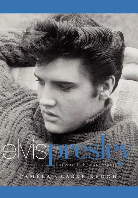 Elvis Presley: The Man. the Life. the Legend. - Paperback