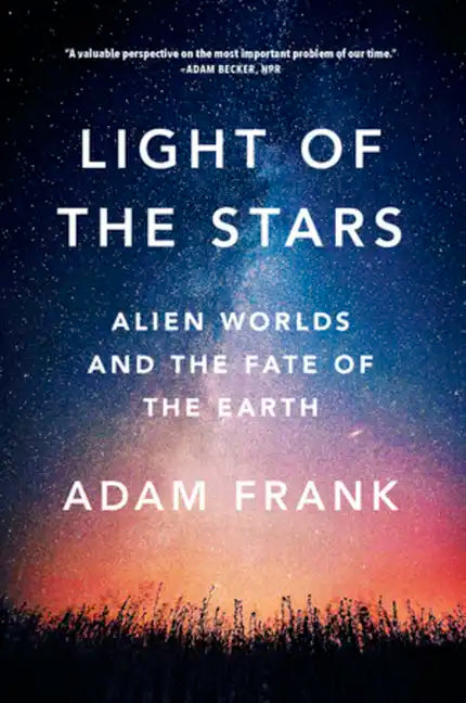 Light of the Stars: Alien Worlds and the Fate of the Earth - Paperback