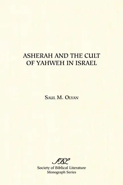 Asherah and the Cult of Yahweh in Israel - Paperback
