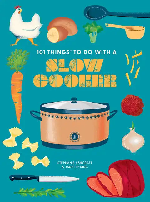 101 Things to Do with a Slow Cooker, New Edition - Paperback