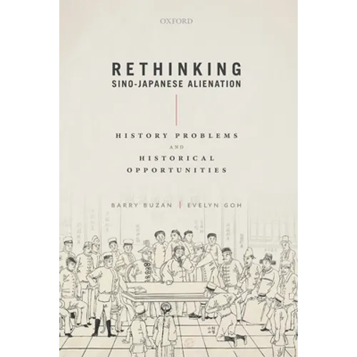 Rethinking Sino-Japanese Alienation: History Problems and Historical Opportunities - Paperback
