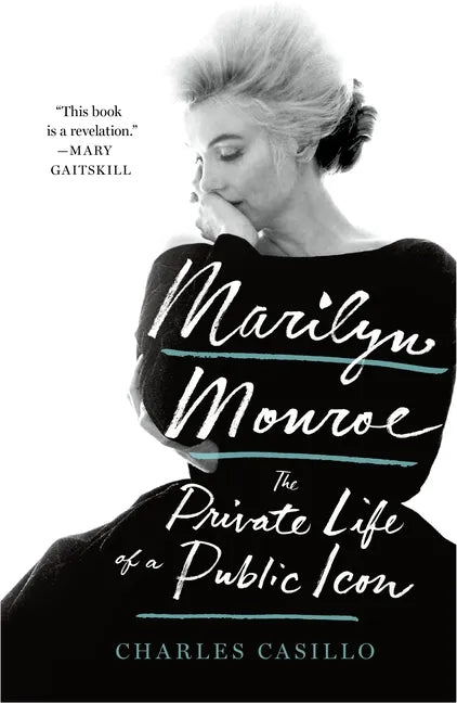 Marilyn Monroe: The Private Life of a Public Icon - Paperback