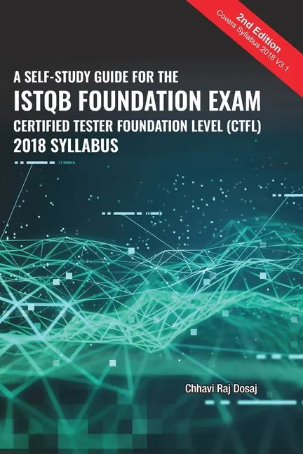 A Self-Study Guide For The ISTQB Foundation Exam Certified Tester Foundation Level (CTFL) 2018 Syllabus - Paperback